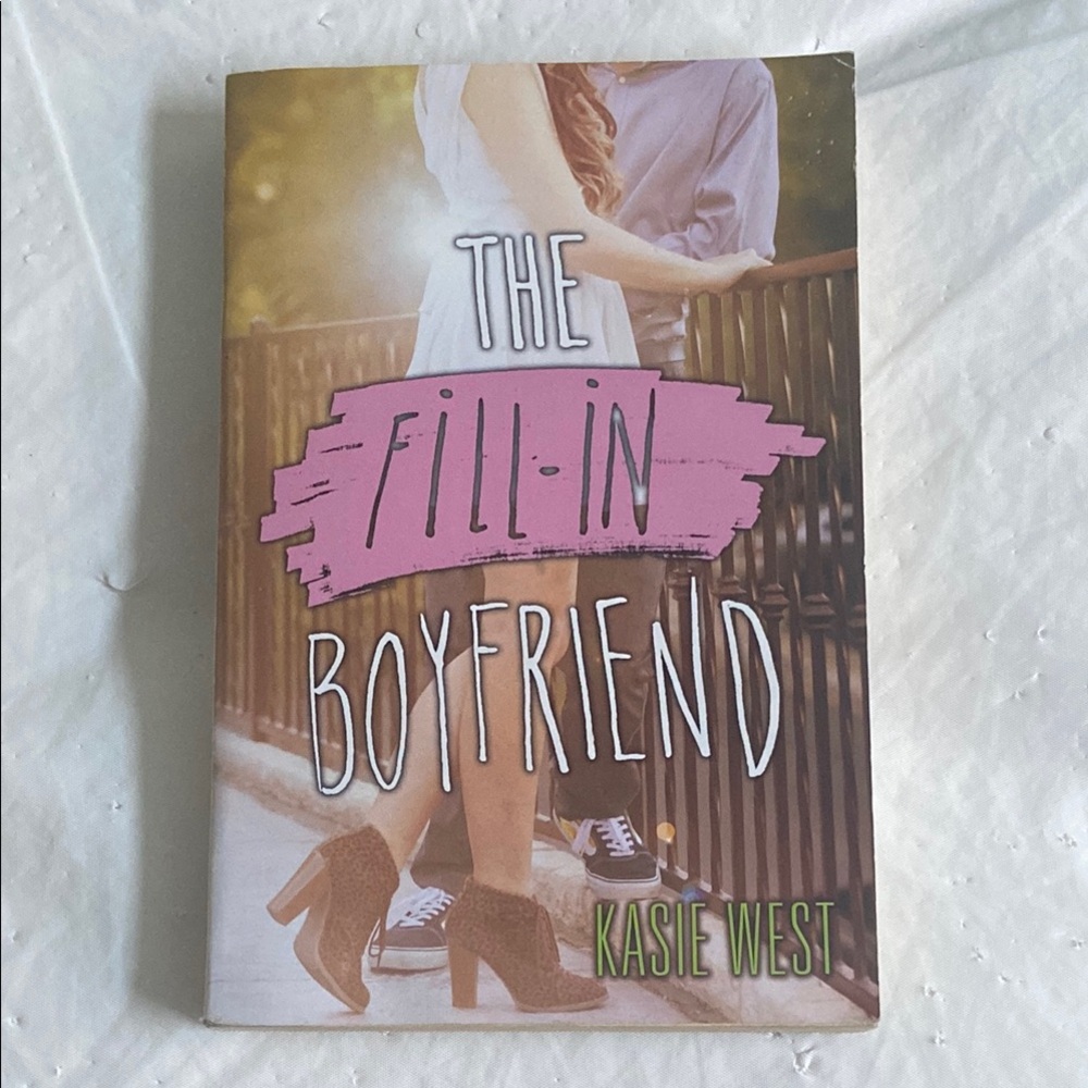 The Fill-In Boyfriend Book by Kasie West